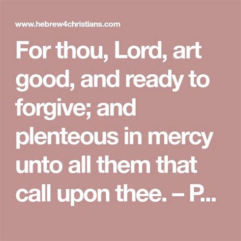 For Thou Lord Art Good And Ready To Forgive And Plenteous In Mercy