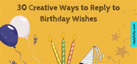 How to Reply Birthday Wishes | 30 Creative Replies | Explanations