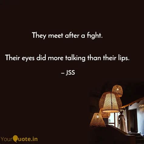 They Meet After A Fight Quotes Writings By Jinal Sameer Shah