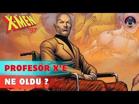 X Men Profes R X E Ne Oldu Ba Ina Neler Geld Ger Gelecek