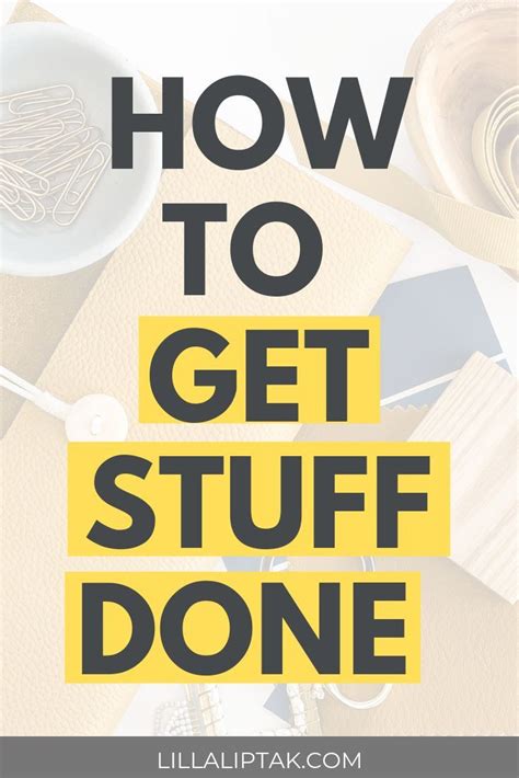 How To Get Stuff Done Getting Things Done Productivity Motivation How To Get