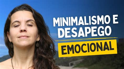 DESAPEGO EMOCIONAL COMO LIBERTAR SE DE CARGAS EMOCIONAIS ATRAVÉS DO