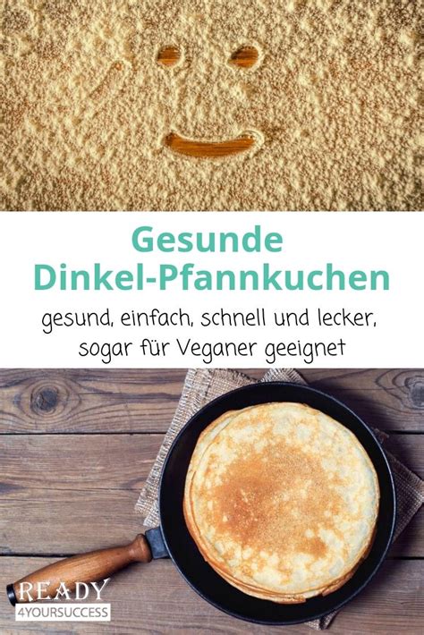 Gesunde Dinkel Pfannkuchen Rezept Dinkelpfannkuchen Pfannkuchen