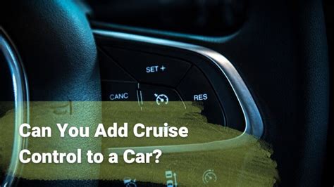 Can You Add Cruise Control to a Car? | Vehicle Answers