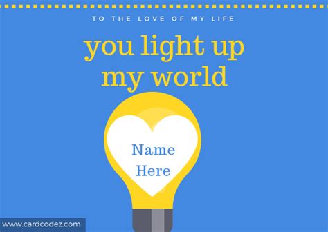 Write Your Lover Name On Love Quote You Light Up My World Card Codez