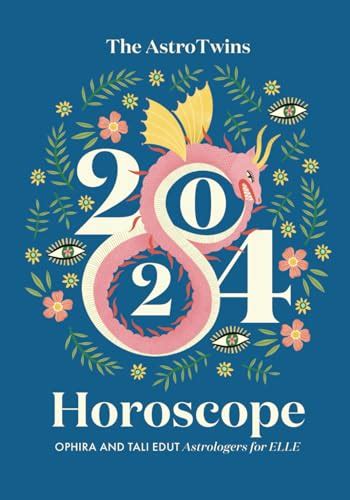 The Astrotwins 2024 Horoscope The Complete Yearly Astrology Guide For