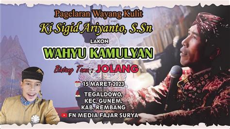 Live Wayang Ki Sigid Ariyanto Bt Jolang Tegaldowo Rembang