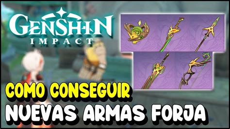 Genshin Impact C Mo Conseguir Nuevas Armas De Forja De Sumeru