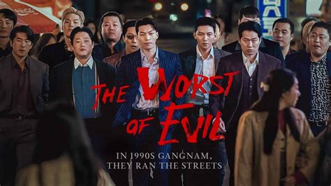 New Korean Gangsters Drama The Worst Of Evil Official Trailer