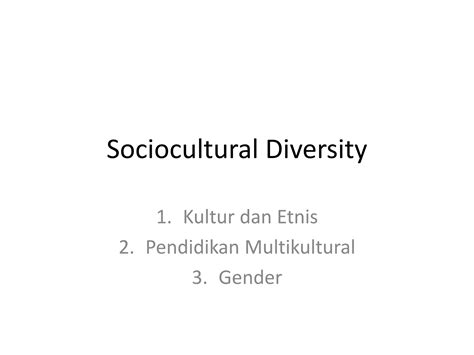 Sociocultural Diversity Kultur Etnis Pendidikan Multikultural Dan