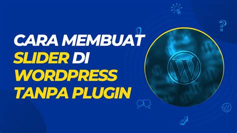 Cara Membuat Slider Di Wordpress Tanpa Plugin Leravio