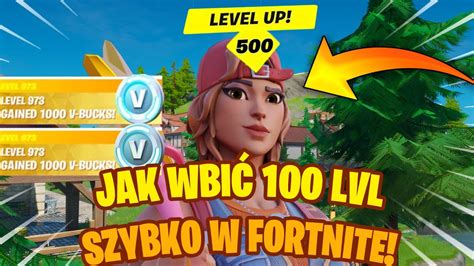 Jak WbiĆ 100 Lvl W Fortnite Najlepszy SposÓb Na Szybki Exp W