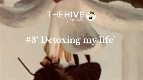 3 ‘detoxing My Life Youtube