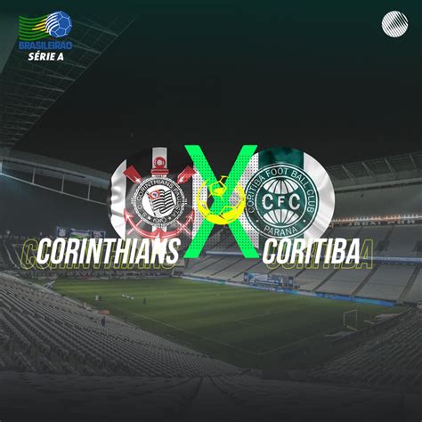 Quarta Feira Tem Corinthians X Coritiba Na Rede Bahia Rede Bahia