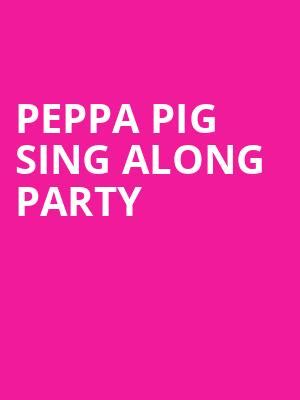 Peppa Pig Sing Along Party - Fisher Theatre, Detroit, MI - Tickets ...