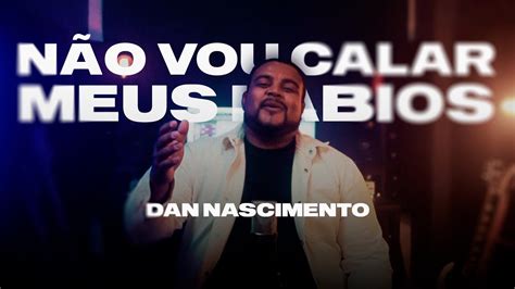 N O Vou Calar Meus L Bios Cover Samuel Messias Dan Nascimento Youtube