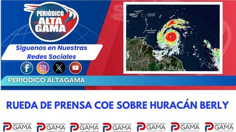 EN VIVO RUEDA DE PRENSA COE SOBRE HURACÁN BERLY YouTube