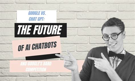 Google Vs Chat Gpt The Future Of Conversational Ai And The Rise Of