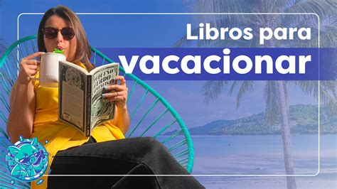 Libros Para Llevarte De Vacaciones Sugeridos Por Sofía Macías