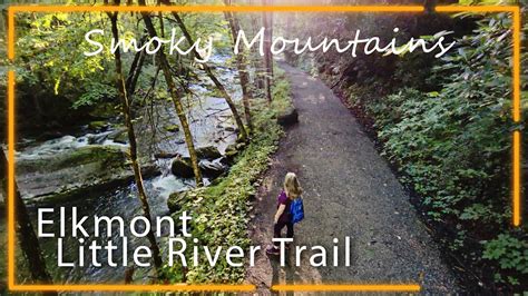 Hiking Little River Trail Elkmont A Historical Hike In The Smoky