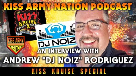 Kiss Army Nation Podcast Episode An Interview With Andrew Dj Noiz