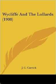 Wycliffe And The Lollards (1908): Carrick, J. C.: 9780548773161: Amazon ...