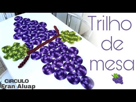 Trilho Caminho Centro De Mesa Cacho De Uvas Fran Aluap Youtube