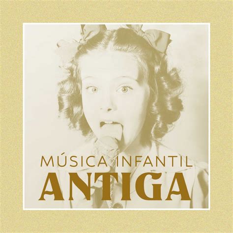 M Sica Infantil Antiga Compilation By Various Artists Spotify