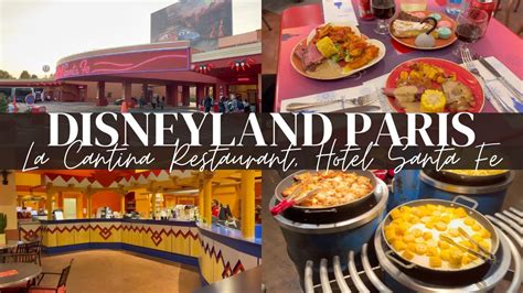 Disneyland Paris La Cantina Restaurant Hotel Santa Fe Youtube