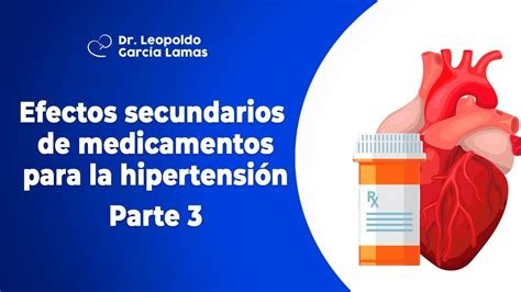 Efectos secundarios de medicamentos para la hipertensión parte 3 YouTube