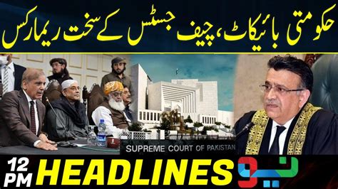 Strict Remarks Of Chief Justice Pakistan Headlines 12 PM 3 April