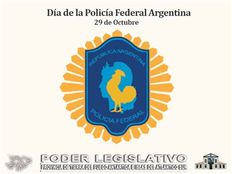 Día De La Policía Federal Argentina Legislatura Tdf Aias