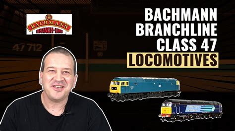 NEW Bachmann Branchline Class 47 Locomotives Askhearns YouTube