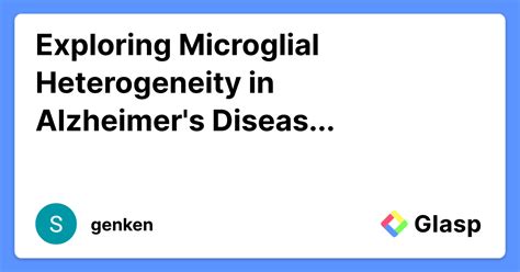 Exploring Microglial Heterogeneity In Alzheimer S Disease Insights