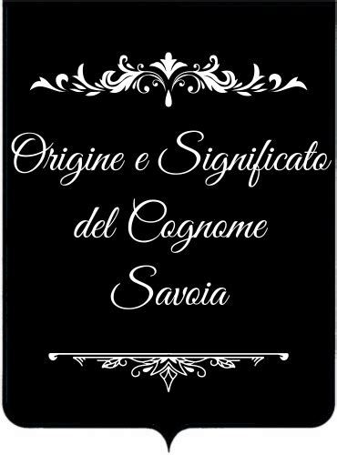 Savoia Genealogia Del Cognome Retaggio Genealogia