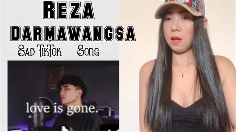 Reaction Reza Darmawangsa Love Is Gone Sad Tiktok Songs Medley Mashup