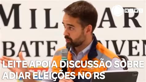 Eduardo Leite apoia discussão sobre adiar eleições no RS YouTube