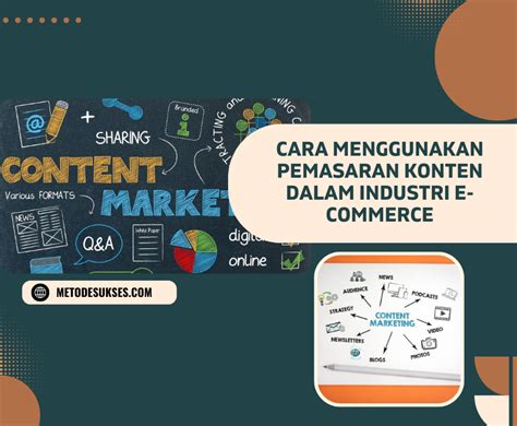 Cara Menggunakan Pemasaran Konten Dalam Industri E Commerce Metode Sukses Bisnis