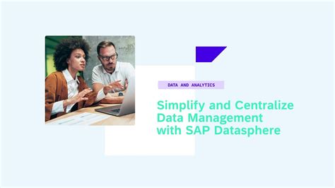 Simplify And Centralize Data Management With Sap Datasphere Da125v