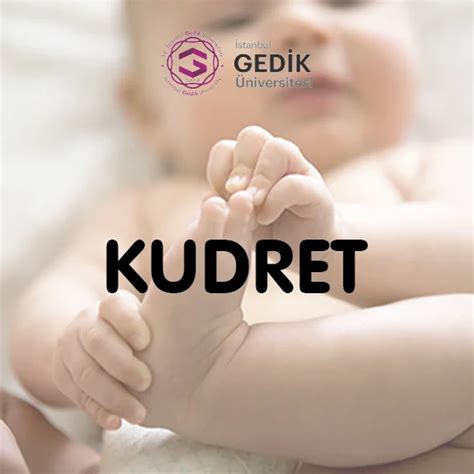 Kudret İsminin Anlamı Nedir Detaylı İsim Analizi