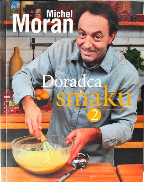 Doradca Smaku 2 Michel Moran 12564650992 Oficjalne Archiwum Allegro