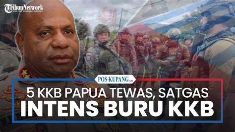 Tewaskan Anggota Kkb Kapolda Papua Sebut Polri Intens Buru Kkb Papua