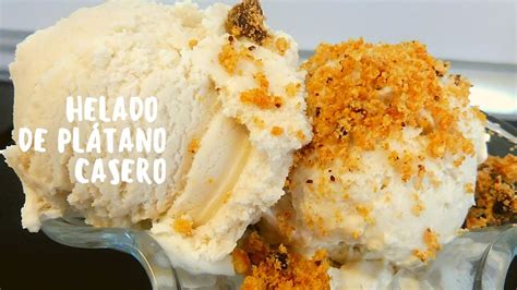 HELADO CASERO DE PLÁTANO Con sólo 4 ingredientes YouTube