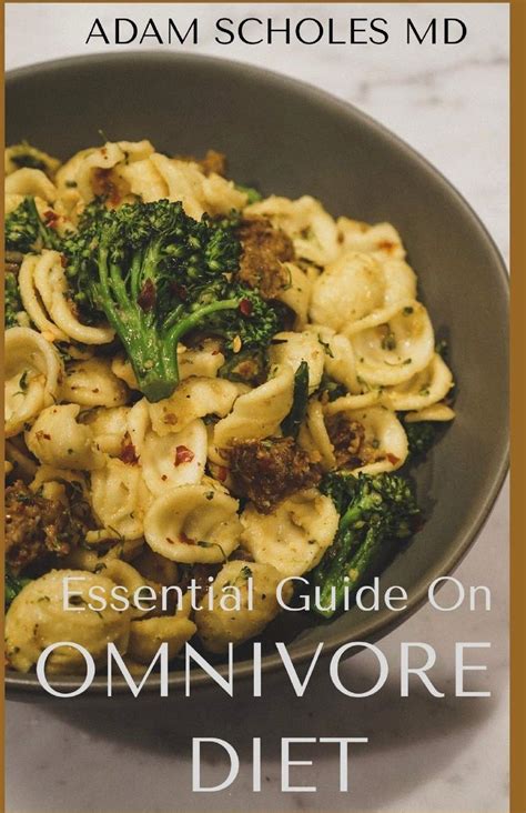 Buy Essential Guide on Omnivore Diet: All You Need To Know About Omnivore Diet and Meal Plan for ...