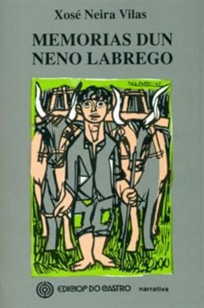 Memorias Dun Neno Labrego Xose Neira Vilas En Libros Fnac