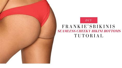 Diy Seamless Cheeky Frankie S Bikini Bottoms Cheeky Hot Sex Picture