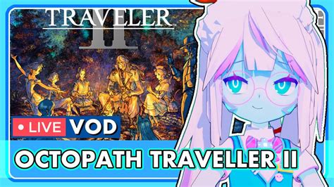 Vod Pokko Plays Octopath Traveller Ii Youtube