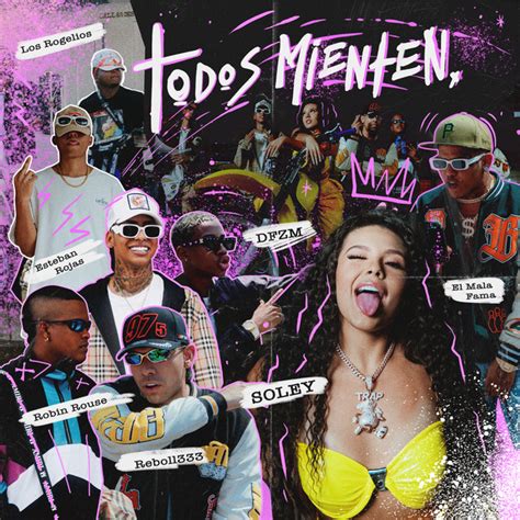 Todos Mienten Song And Lyrics By Soley Esteban Rojas Reboll333 Los