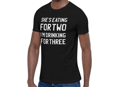 New Dad Fathers Day Shirt Shes Eating For Two Im Drinking For Three New Daddy Beer Lover