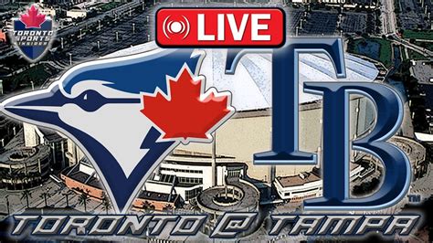 Toronto Blue Jays Vs Tampa Bay Rays Live Stream Game Audio Mlb Live